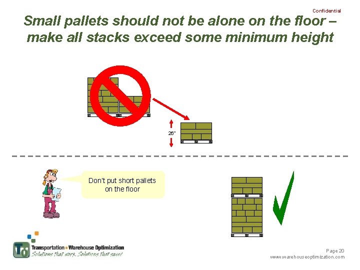 Confidential Small pallets should not be alone on the floor – make all stacks