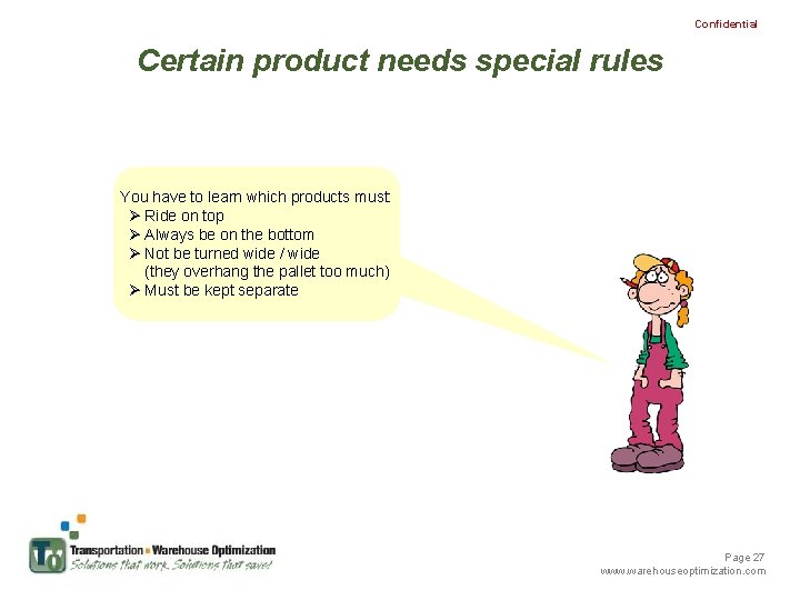 Confidential Certain product needs special rules You have to learn which products must: Ø