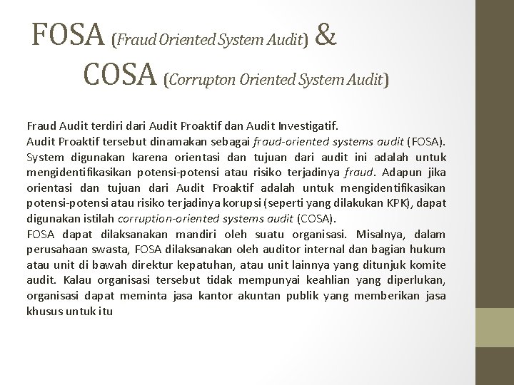 FOSA (Fraud Oriented System Audit) & COSA (Corrupton Oriented System Audit) Fraud Audit terdiri