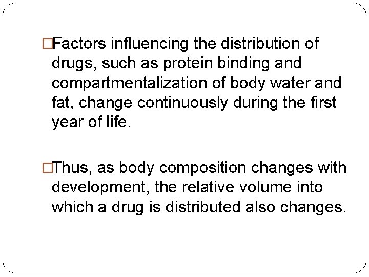 �Factors influencing the distribution of drugs, such as protein binding and compartmentalization of body