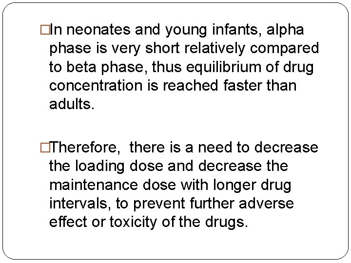 �In neonates and young infants, alpha phase is very short relatively compared to beta