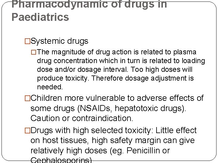 Pharmacodynamic of drugs in Paediatrics �Systemic drugs � The magnitude of drug action is