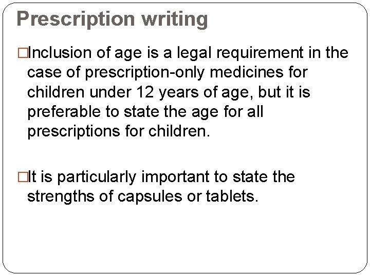 Prescription writing �Inclusion of age is a legal requirement in the case of prescription-only