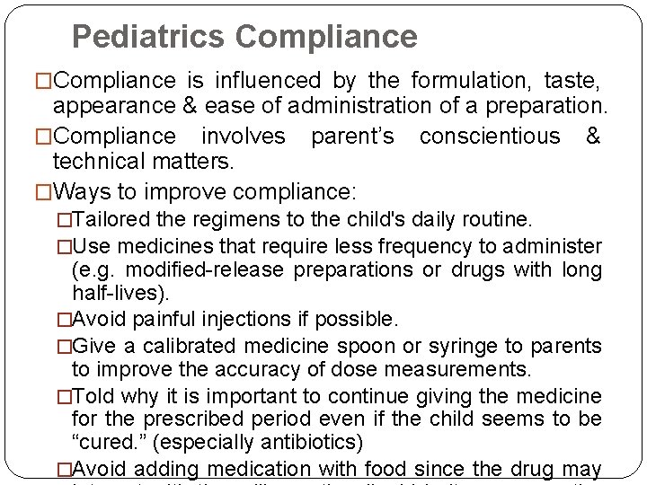 Pediatrics Compliance �Compliance is influenced by the formulation, taste, appearance & ease of administration