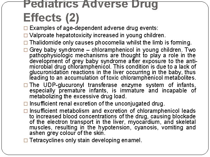 Pediatrics Adverse Drug Effects (2) � Examples of age-dependent adverse drug events: � Valproate