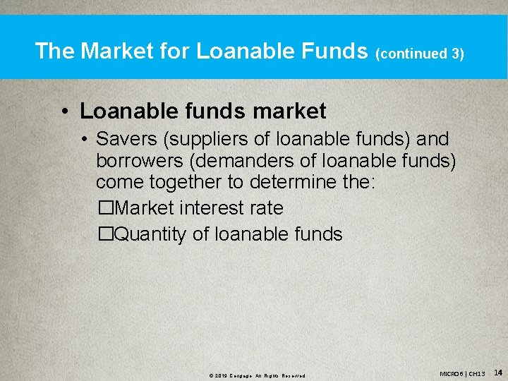 The Market for Loanable Funds (continued 3) • Loanable funds market • Savers (suppliers