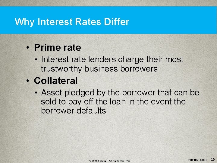 Why Interest Rates Differ • Prime rate • Interest rate lenders charge their most