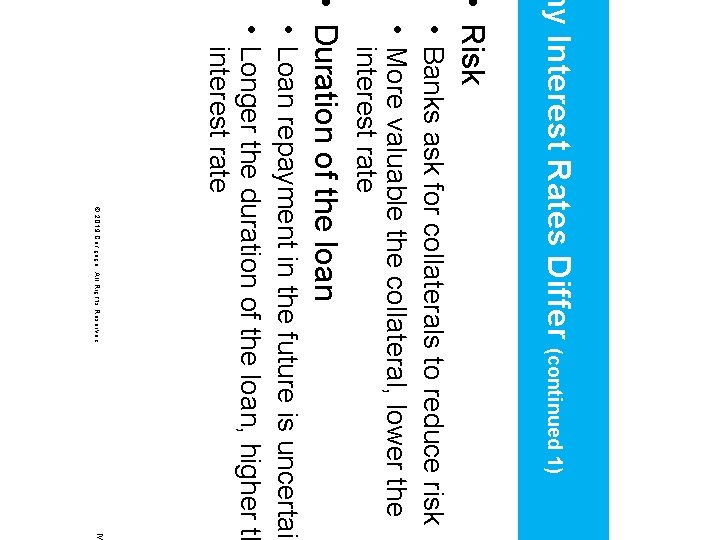 hy Interest Rates Differ (continued 1) • Risk • Banks ask for collaterals to