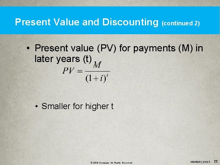 Present Value and Discounting (continued 2) • Present value (PV) for payments (M) in