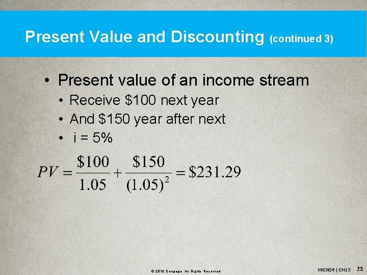 Present Value and Discounting (continued 3) • Present value of an income stream •