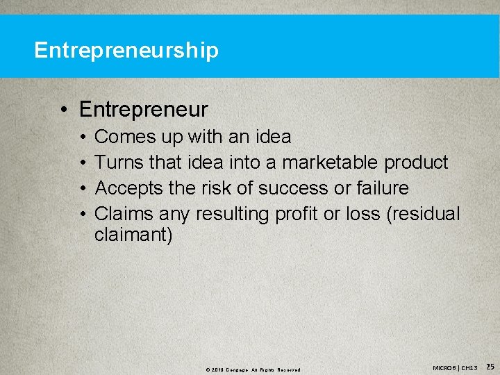 Entrepreneurship • Entrepreneur • • Comes up with an idea Turns that idea into