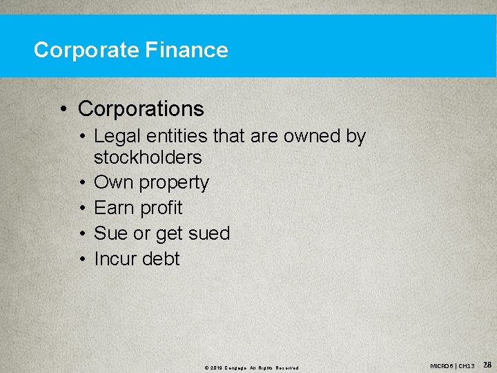 Corporate Finance • Corporations • Legal entities that are owned by stockholders • Own