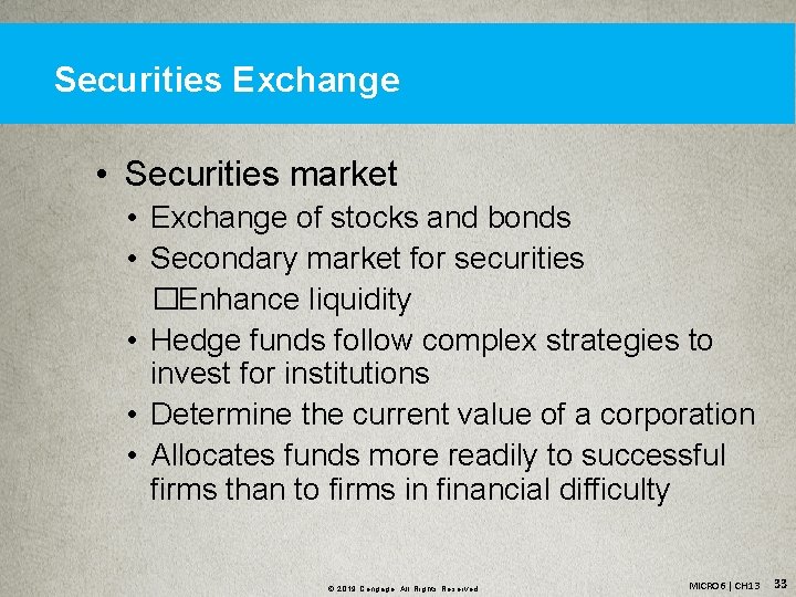 Securities Exchange • Securities market • Exchange of stocks and bonds • Secondary market