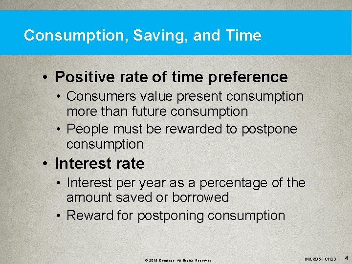 Consumption, Saving, and Time • Positive rate of time preference • Consumers value present