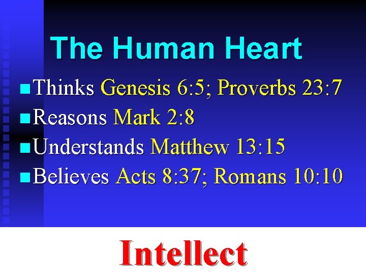The Human Heart n Thinks Genesis 6: 5; Proverbs 23: 7 n Reasons Mark The Human Heart n Thinks Genesis 6: 5; Proverbs 23: 7 n Reasons Mark