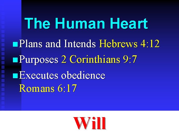 The Human Heart n Plans and Intends Hebrews 4: 12 n Purposes 2 Corinthians The Human Heart n Plans and Intends Hebrews 4: 12 n Purposes 2 Corinthians