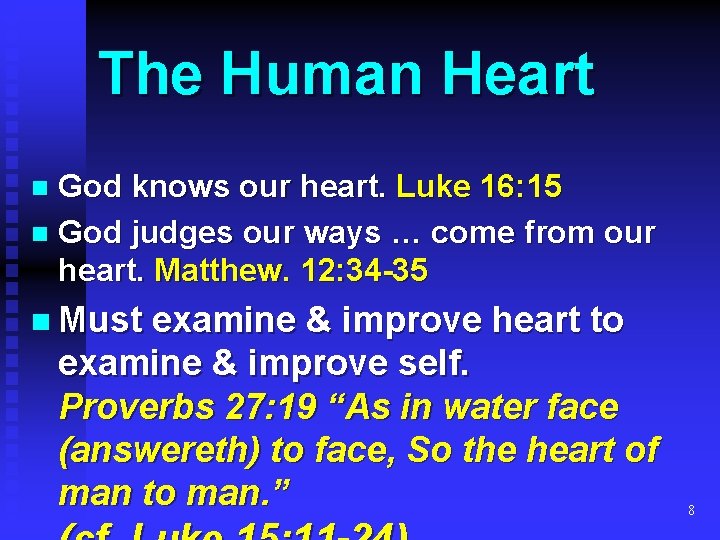 The Human Heart God knows our heart. Luke 16: 15 n God judges our The Human Heart God knows our heart. Luke 16: 15 n God judges our