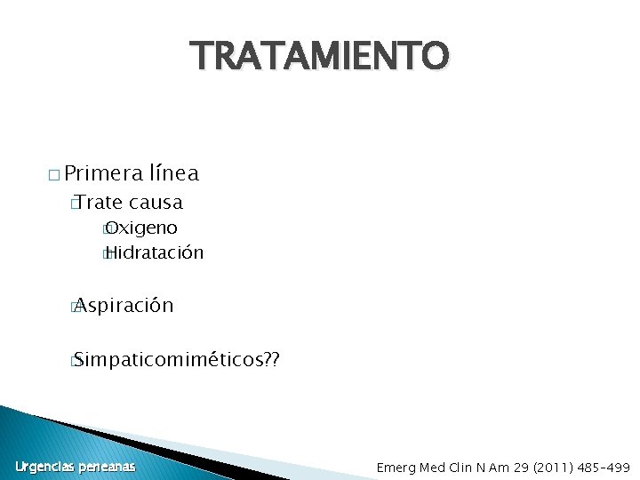 TRATAMIENTO � Primera � Trate línea causa � Oxigeno � Hidratación � Aspiración � TRATAMIENTO � Primera � Trate línea causa � Oxigeno � Hidratación � Aspiración �