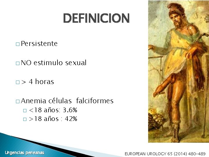 DEFINICION � Persistente � NO �> estimulo sexual 4 horas � Anemia células falciformes DEFINICION � Persistente � NO �> estimulo sexual 4 horas � Anemia células falciformes