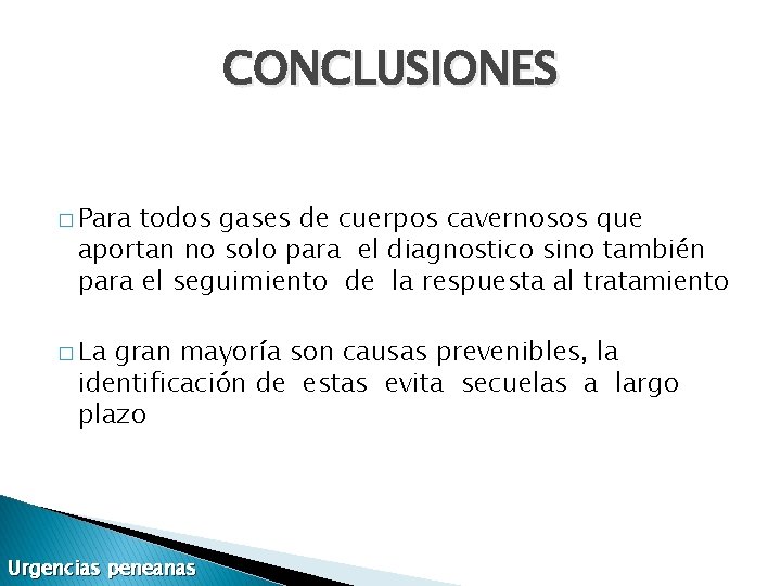 CONCLUSIONES � Para todos gases de cuerpos cavernosos que aportan no solo para el CONCLUSIONES � Para todos gases de cuerpos cavernosos que aportan no solo para el