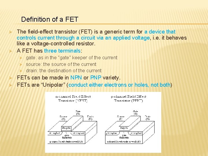 Definition of a FET Ø Ø The field-effect transistor (FET) is a generic term