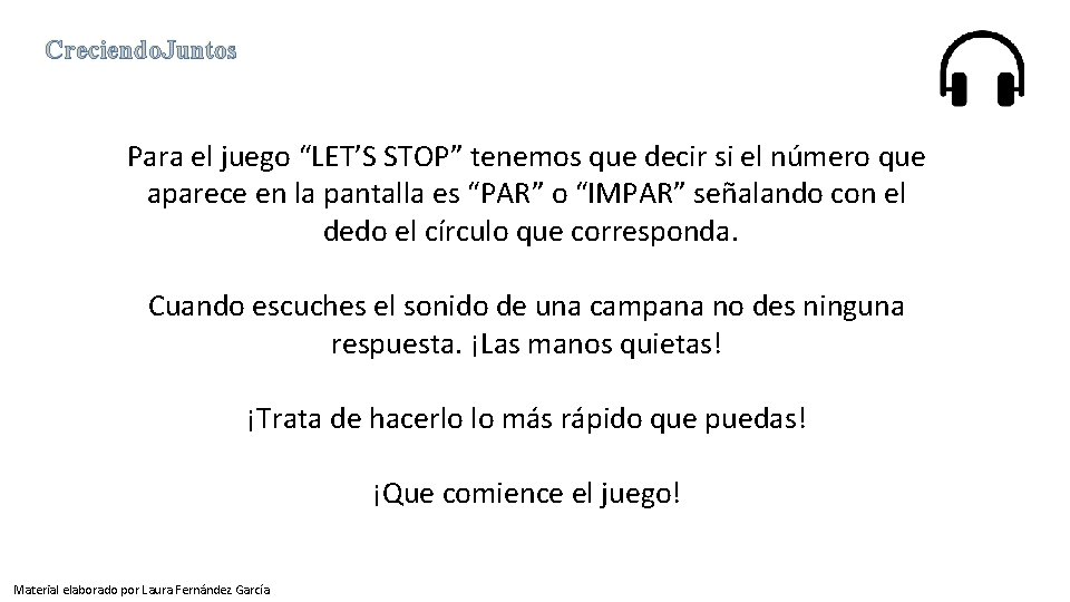 Creciendo. Juntos Para el juego “LET’S STOP” tenemos que decir si el número que Creciendo. Juntos Para el juego “LET’S STOP” tenemos que decir si el número que