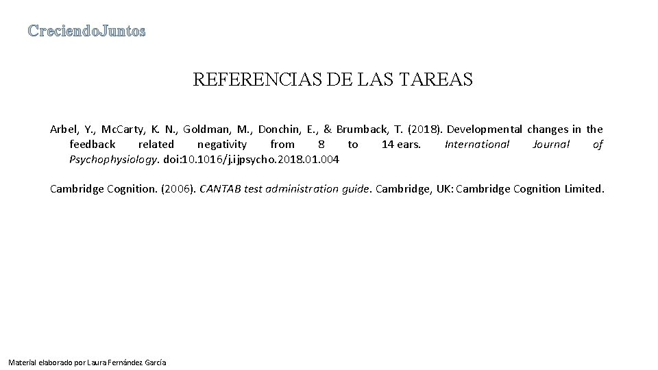 Creciendo. Juntos REFERENCIAS DE LAS TAREAS Arbel, Y. , Mc. Carty, K. N. , Creciendo. Juntos REFERENCIAS DE LAS TAREAS Arbel, Y. , Mc. Carty, K. N. ,