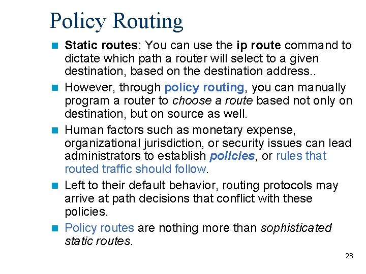 Policy Routing n n n Static routes: You can use the ip route command