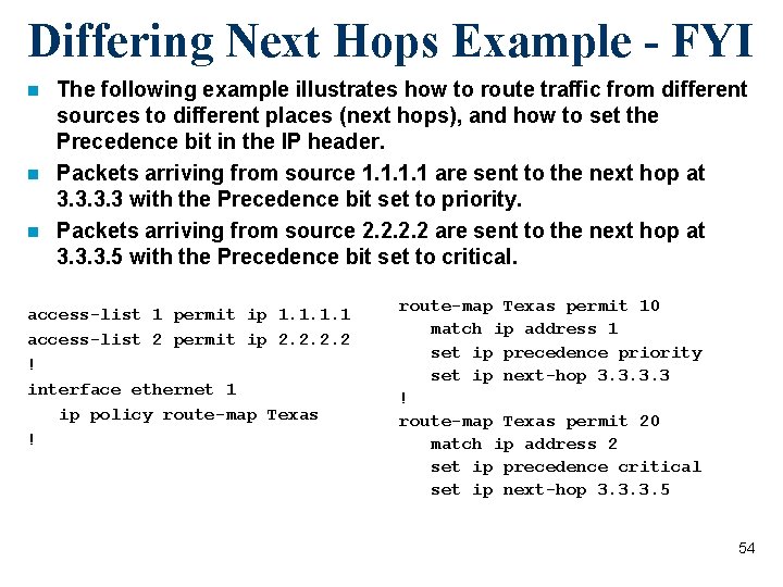 Differing Next Hops Example - FYI The following example illustrates how to route traffic