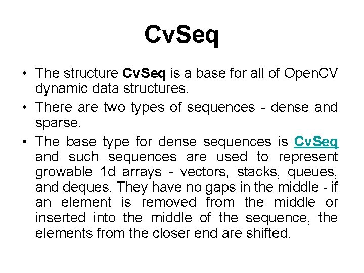 Cv. Seq • The structure Cv. Seq is a base for all of Open.