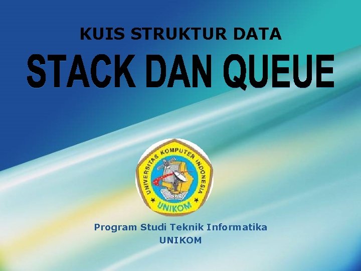 KUIS STRUKTUR DATA Program Studi Teknik Informatika UNIKOM 