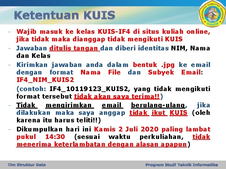 Ketentuan KUIS - Wajib masuk ke kelas KUIS-IF 4 di situs kuliah online, jika