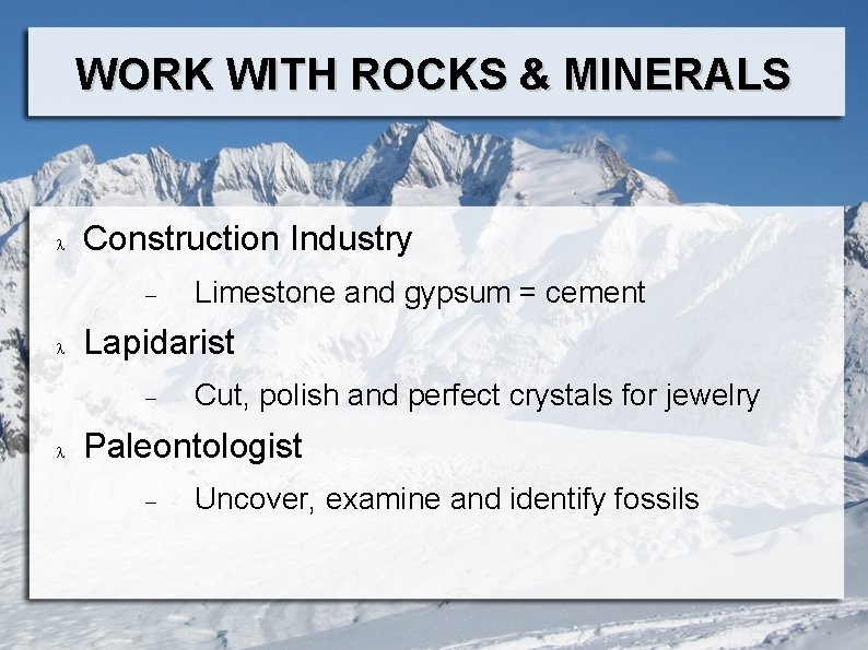 WORK WITH ROCKS & MINERALS Construction Industry Lapidarist Limestone and gypsum = cement Cut,