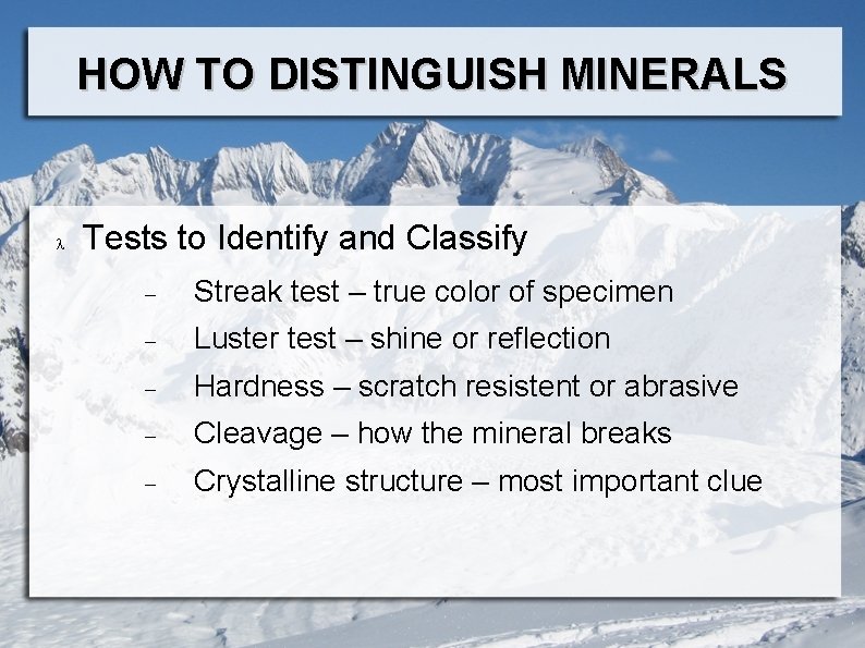 HOW TO DISTINGUISH MINERALS Tests to Identify and Classify Streak test – true color