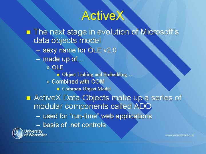 Active. X n The next stage in evolution of Microsoft’s data objects model –