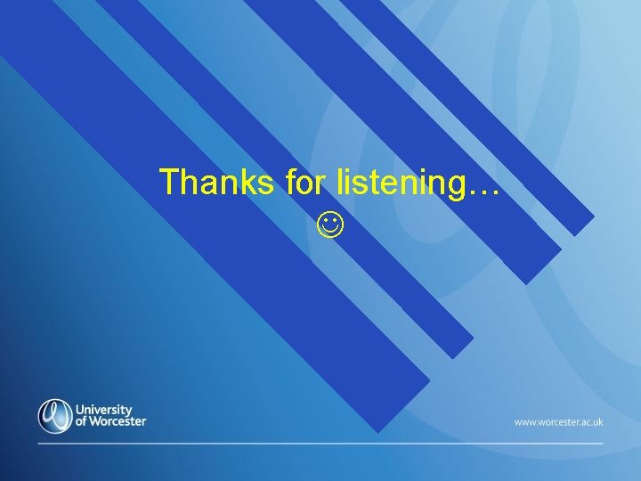 Thanks for listening… 