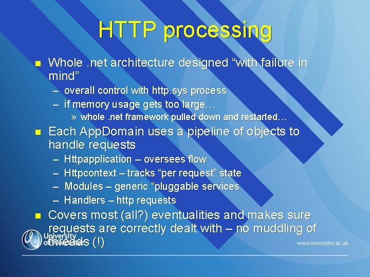 HTTP processing n Whole. net architecture designed “with failure in mind” – overall control