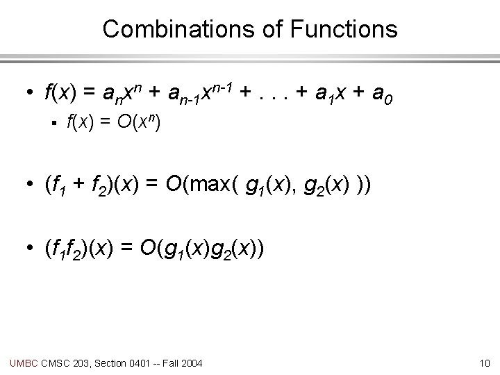 Combinations of Functions • f(x) = anxn + an-1 xn-1 +. . . +