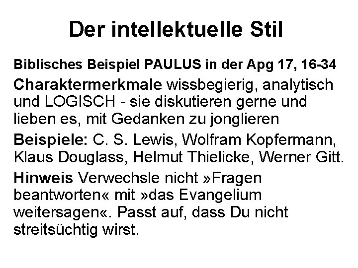 Der intellektuelle Stil Biblisches Beispiel PAULUS in der Apg 17, 16 -34 Charaktermerkmale wissbegierig,