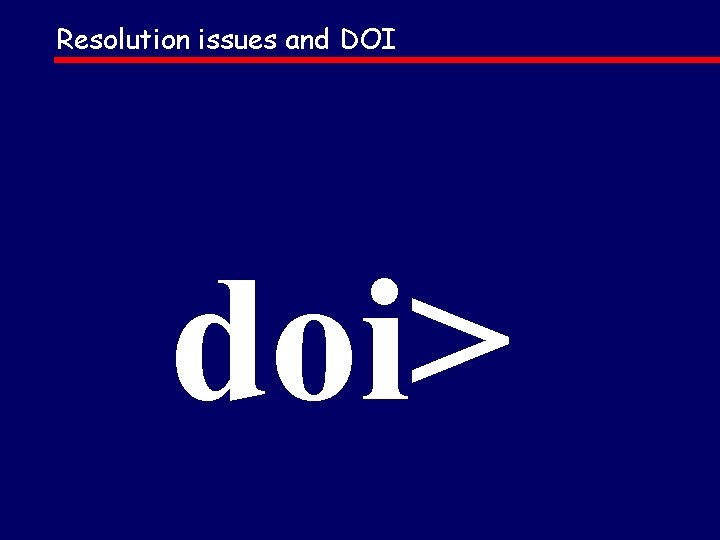Resolution issues and DOI doi> 