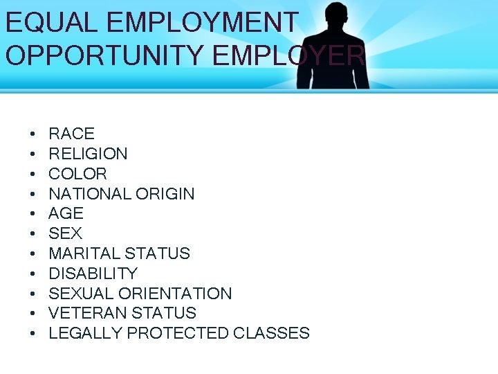 EQUAL EMPLOYMENT OPPORTUNITY EMPLOYER • • • RACE RELIGION COLOR NATIONAL ORIGIN AGE SEX