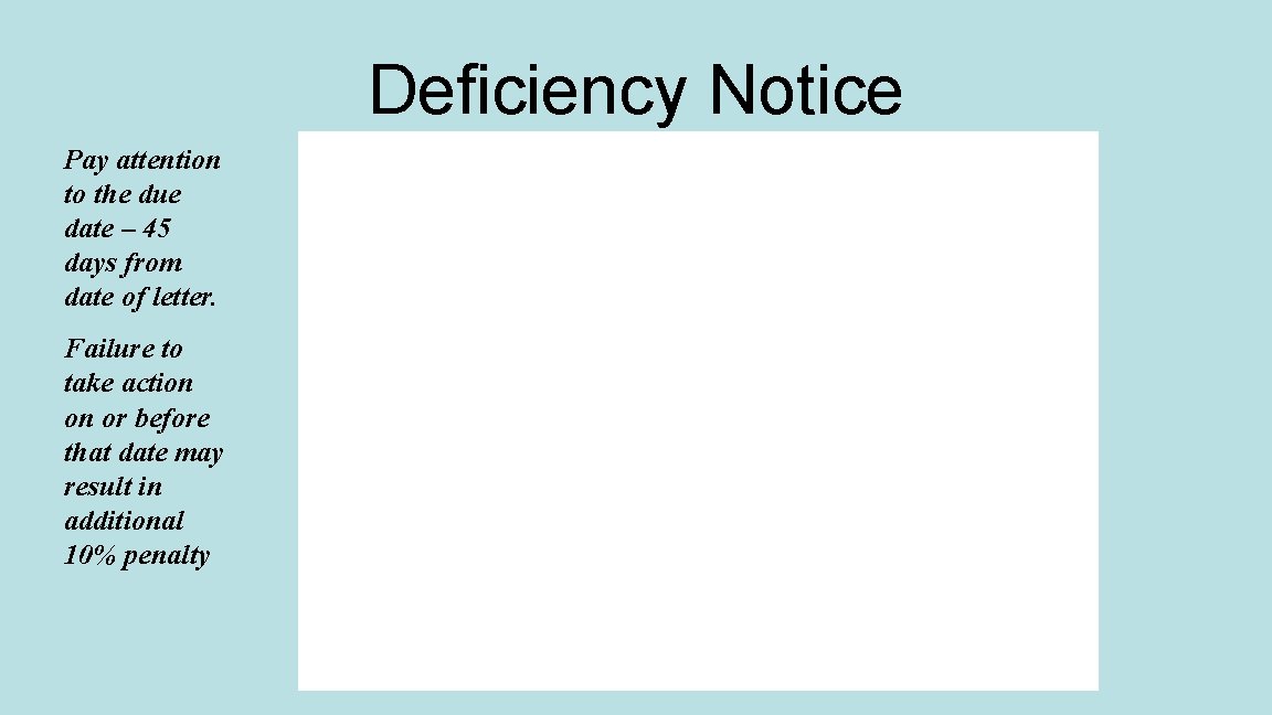 Deficiency Notice Pay attention to the due date – 45 days from date of