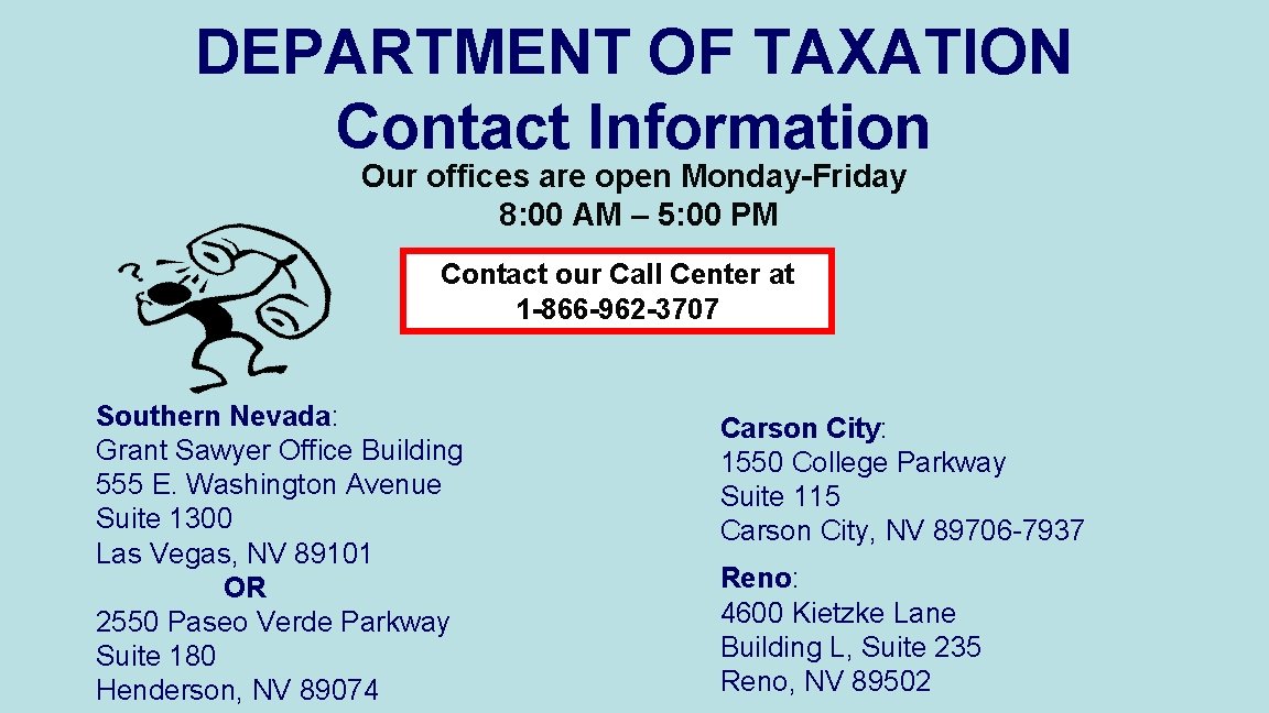 DEPARTMENT OF TAXATION Contact Information Our offices are open Monday-Friday 8: 00 AM –