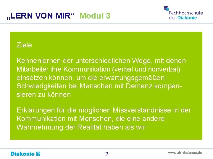 „LERN VON MIR“ Modul 3 Ziele Kennenlernen der unterschiedlichen Wege, mit denen Mitarbeiter ihre