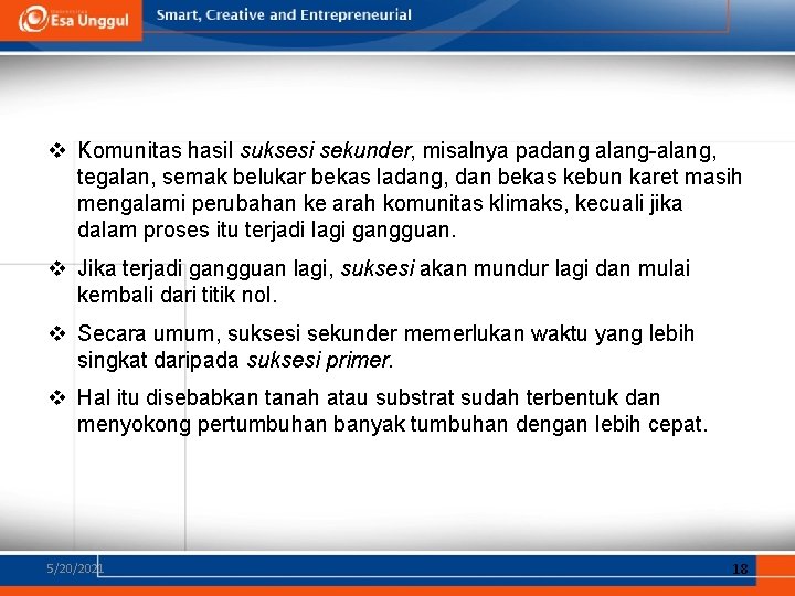v Komunitas hasil suksesi sekunder, misalnya padang alang-alang, tegalan, semak belukar bekas ladang, dan v Komunitas hasil suksesi sekunder, misalnya padang alang-alang, tegalan, semak belukar bekas ladang, dan