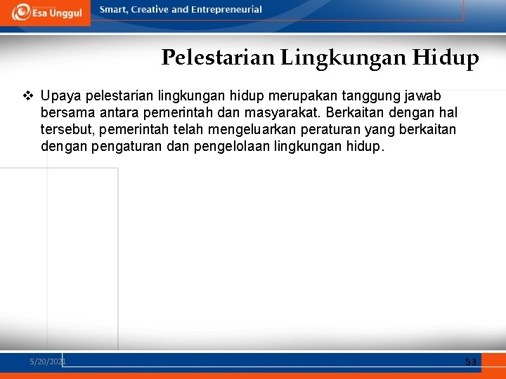Pelestarian Lingkungan Hidup v Upaya pelestarian lingkungan hidup merupakan tanggung jawab bersama antara pemerintah Pelestarian Lingkungan Hidup v Upaya pelestarian lingkungan hidup merupakan tanggung jawab bersama antara pemerintah