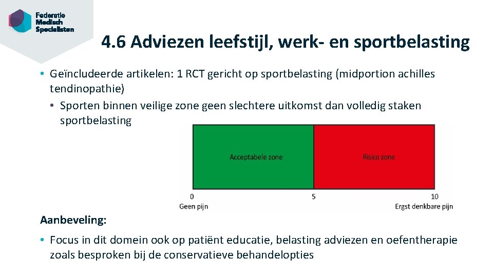 4. 6 Adviezen leefstijl, werk- en sportbelasting • Geïncludeerde artikelen: 1 RCT gericht op