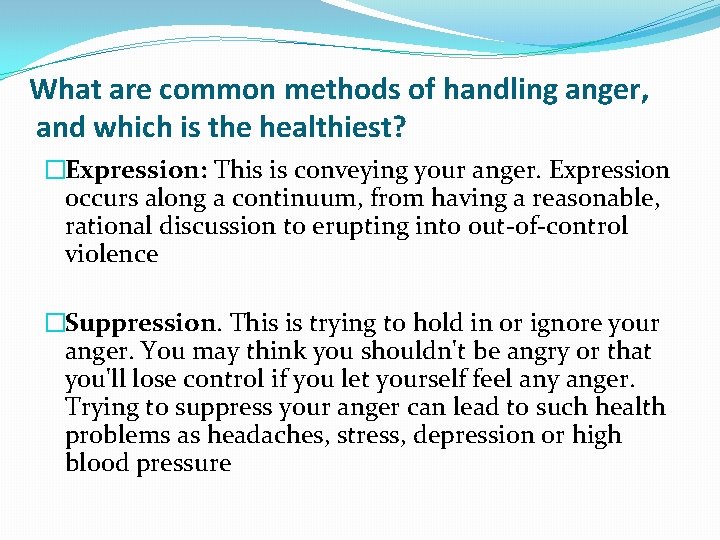 What are common methods of handling anger, and which is the healthiest? �Expression: This