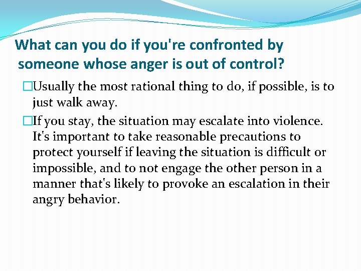 What can you do if you're confronted by someone whose anger is out of