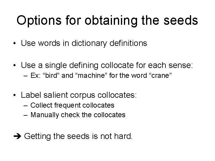 Options for obtaining the seeds • Use words in dictionary definitions • Use a
